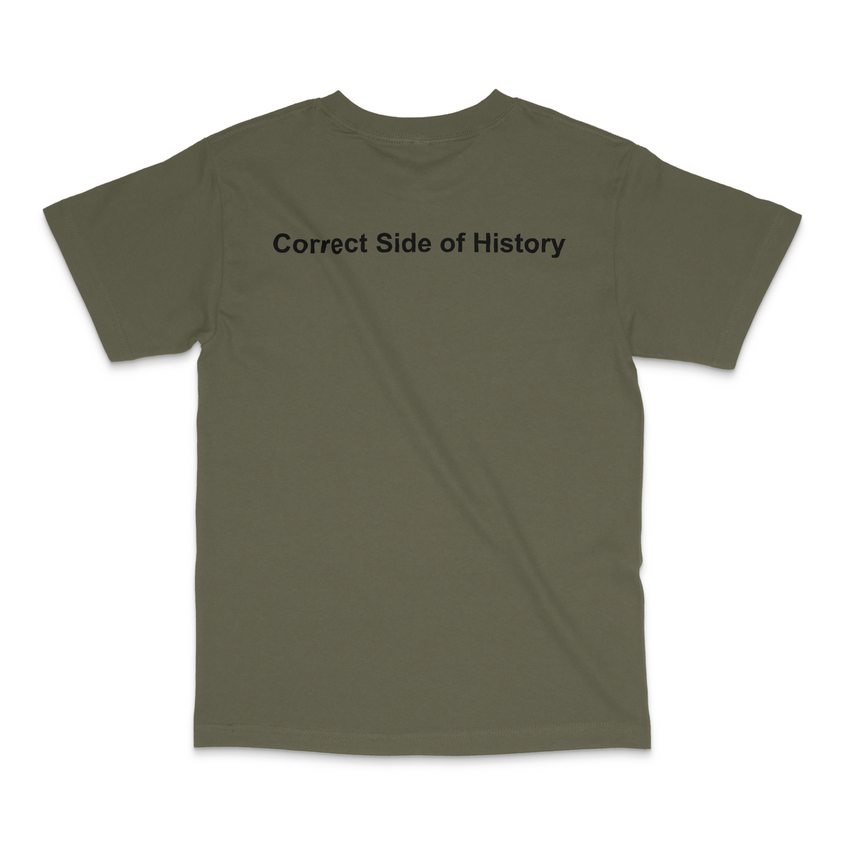 The Correct Side of History – Olive Drab Green T-Shirt
